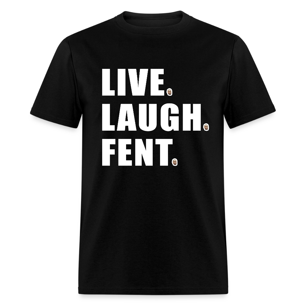 Live. Laugh. Fent - black
